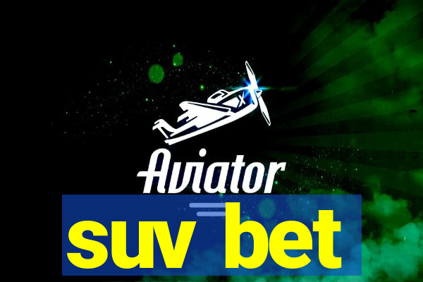 suv bet